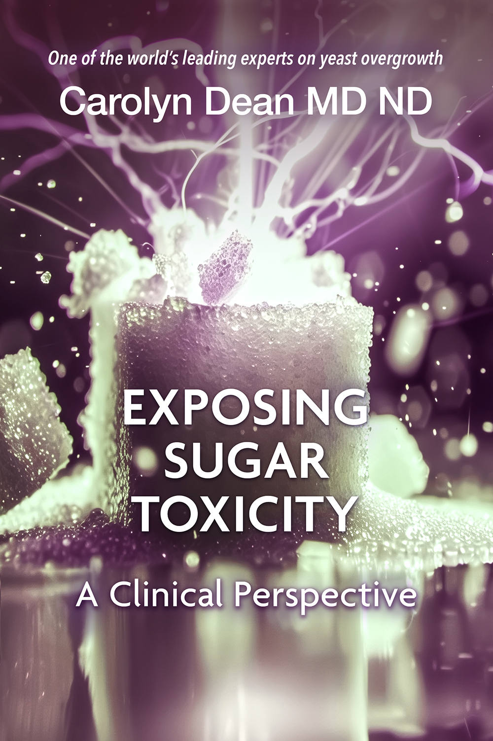 Exposing Sugar Toxicity: A Clinical Perspective