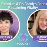 Podcast promotional graphic titled “Dr. Pinkston & Dr. Carolyn Dean on Reclaiming Vitality,” featuring two circular headshots. On the left, Dr. Carolyn Dean is shown against a purple background; on the right, Dr. Marianne Pinkston appears smiling in front of a bookshelf. A microphone icon is centered between them above the word “Podcast,” set on a soft green-to-purple gradient background.