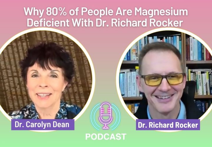 Podcast cover featuring Dr. Carolyn Dean and Dr. Richard Rocker discussing magnesium deficiency, with the title “Why 80% of People Are Magnesium Deficient” on a pink and green gradient background.