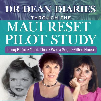 Square promotional graphic titled "Dr. Dean Diaries Through the Maui Reset Pilot Study." A teal tropical background frames large white text, with a purple banner beneath reading, "Long Before Maui, There Was a Sugar-Filled House." Along the bottom are three photos of Dr. Carolyn Dean across different stages of life: a black-and-white childhood portrait on the left, a present-day portrait in the center wearing a purple top, and a younger adult portrait on the right wearing a pink top. The collage introduces a personal story about her early life and the experiences that shaped her health journey.