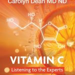 Book cover with a vibrant orange and gold background featuring a close-up slice of an orange radiating light. A white chemical structure representing vitamin C (ascorbic acid) overlays the center of the image. At the top, white text reads, "From the author of The Magnesium Miracle®," followed by "Carolyn Dean MD ND." Large white text near the bottom reads "VITAMIN C," with a red banner underneath that says "Listening to the Experts." The overall design emphasizes brightness, vitality, and citrus imagery associated with vitamin