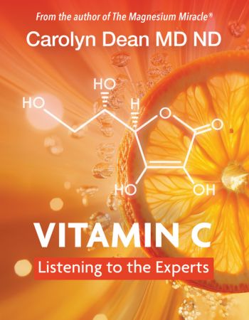 Book cover with a vibrant orange and gold background featuring a close-up slice of an orange radiating light. A white chemical structure representing vitamin C (ascorbic acid) overlays the center of the image. At the top, white text reads, "From the author of The Magnesium Miracle®," followed by "Carolyn Dean MD ND." Large white text near the bottom reads "VITAMIN C," with a red banner underneath that says "Listening to the Experts." The overall design emphasizes brightness, vitality, and citrus imagery associated with vitamin